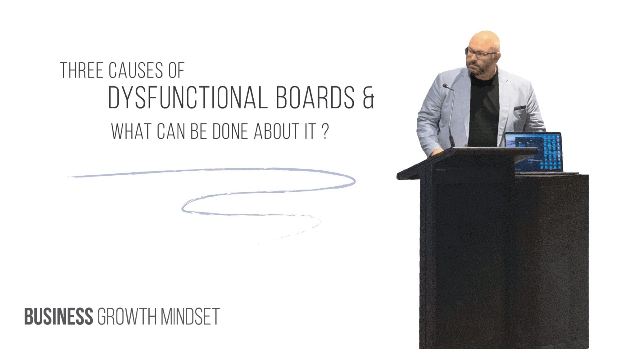 Three causes of dysfunctional boards and what can be done about it