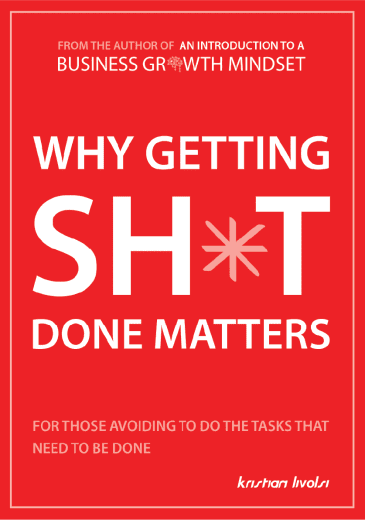 Why Getting shit done matters by Kristian Livolsi
